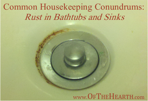 rust sinks remove bathtubs drain clean housekeeping conundrums common sink bathtub tub around bathroom water spots ofthehearth form prevent stains