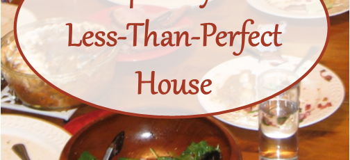 Hospitality in a Less Than Perfect House