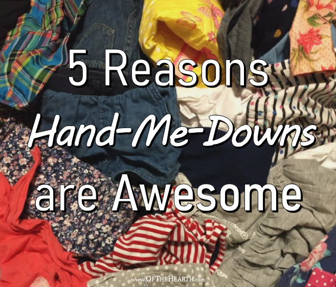 5 Reasons Hand Me Downs Are Awesome